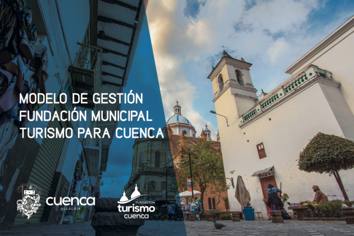 Foro 4: “Modelo de Gestión Fundación Municipal Turismo para Cuenca"